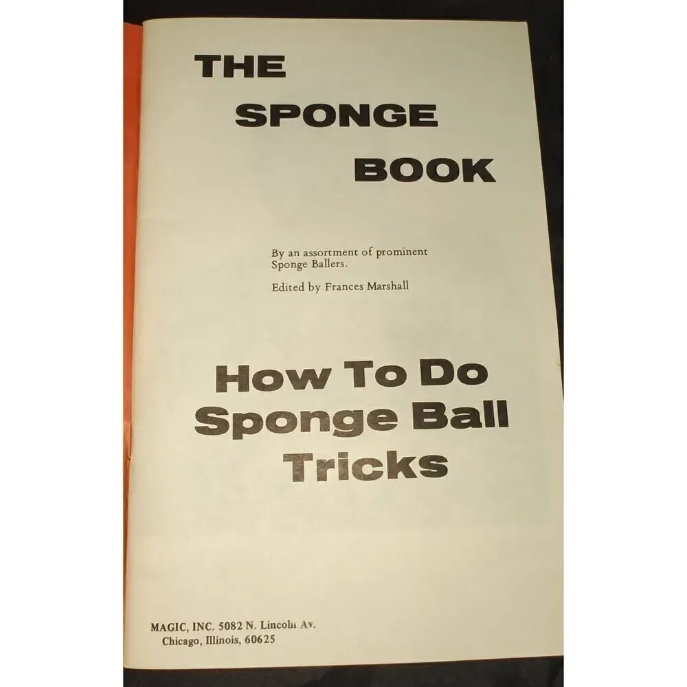 The Sponge Book: How to Do Sponge Ball Tricks - Magic, Inc. 1973